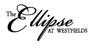 THE ELLIPSE AT WESTFIELDS trademark