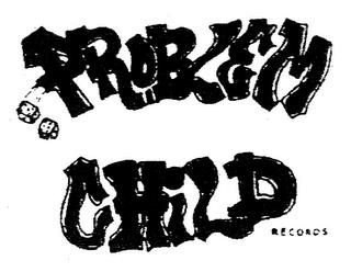 PROBLEM CHILD RECORDS trademark