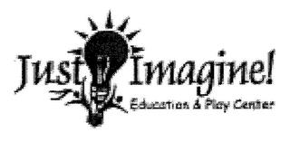 JUST IMAGINE! EDUCATION & PLAY CENTER trademark