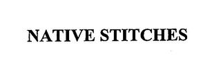 NATIVE STITCHES trademark