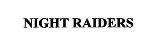 NIGHT RAIDERS trademark