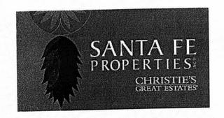 SANTE FE PROPERTIES CHRISTIE'S GREAT ESTATES trademark