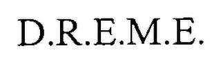 D.R.E.M.E. trademark