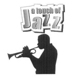 A TOUCH OF JAZZ trademark