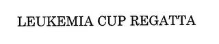 LEUKEMIA CUP REGATTA trademark