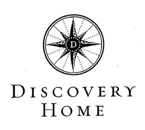 D DISCOVERY HOME trademark