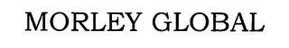 MORLEY GLOBAL trademark