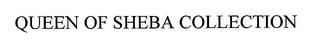 QUEEN OF SHEBA COLLECTION trademark