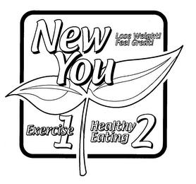 1-2 NEW YOU LOSE WEIGHT! FEEL GREAT! EXERCISE HEALTHY EATING trademark