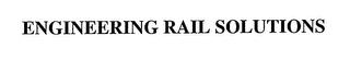 ENGINEERING RAIL SOLUTIONS trademark