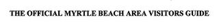 THE OFFICIAL MYRTLE BEACH AREA VISITORS GUIDE trademark