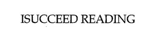 ISUCCEED READING trademark