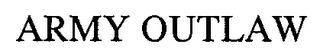 ARMY OUTLAW trademark