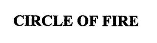 CIRCLE OF FIRE trademark