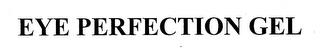 EYE PERFECTION GEL trademark