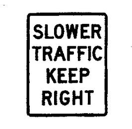 SLOWER TRAFFIC KEEP RIGHT trademark