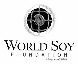 WORLD SOY FOUNDATION A PROGRAM OF WISHH trademark