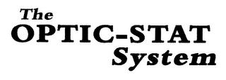 THE OPTIC-STAT SYSTEM trademark