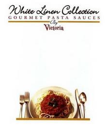 WHITE LINEN COLLECTION GOURMET PASTA SAUCES BY VICTORIA trademark