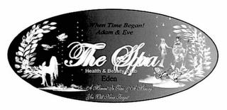 WHEN TIME BEGAN! ADAM & EVE THE SPA HEALTH & BEAUTY CLUB EDEN A MOMENT IN TIME & A MEMORY YOU WILL NEVER FORGET! trademark