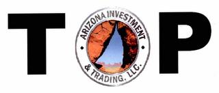 TOP · ARIZONA INVESTMENT · & TRADING, LLC. trademark