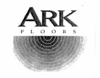 ARK FLOORS trademark