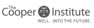 THE COOPER INSTITUTE WELL. INTO THE FUTURE. trademark