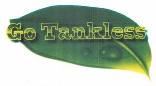 GO TANKLESS trademark