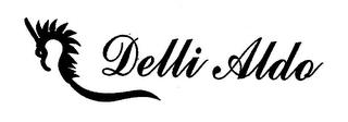 DELLI ALDO trademark