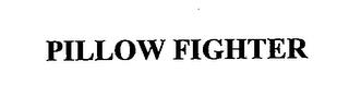 PILLOW FIGHTER trademark