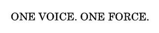 ONE VOICE. ONE FORCE. trademark