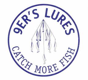 9ER'S LURES CATCH MORE FISH trademark