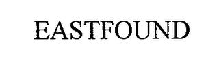 EASTFOUND trademark