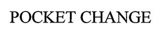 POCKET CHANGE trademark