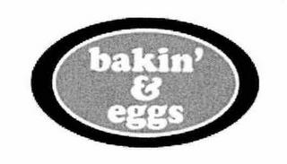 BAKIN' & EGGS trademark