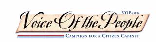 VOP.ORG VOICE OF THE PEOPLE CAMPAIGN FOR A CITIZEN CABINET trademark