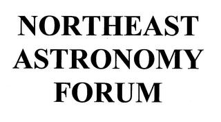 NORTHEAST ASTRONOMY FORUM trademark