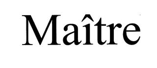 MAÎTRE trademark