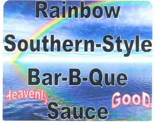 RAINBOW SOUTHERN-STYLE BAR-B-QUE HEAVELY GOOD SAUCE trademark