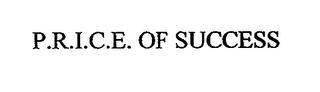 P.R.I.C.E. OF SUCCESS trademark