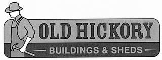 OLD HICKORY BUILIDING & SHEDS trademark