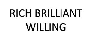 RICH BRILLIANT WILLING trademark