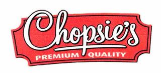 CHOPSIE'S PREMIUM QUALITY trademark