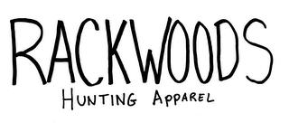 RACKWOODS HUNTING APPAREL trademark