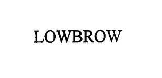 LOWBROW trademark