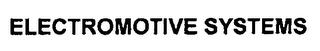 ELECTROMOTIVE SYSTEMS trademark