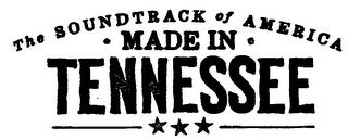 THE SOUDTRACK OF AMERICA MADE IN TENNESSEE trademark