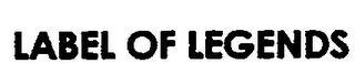 LABEL OF LEGENDS trademark