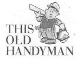 THIS OLD HANDYMAN trademark