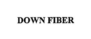 DOWN FIBER trademark